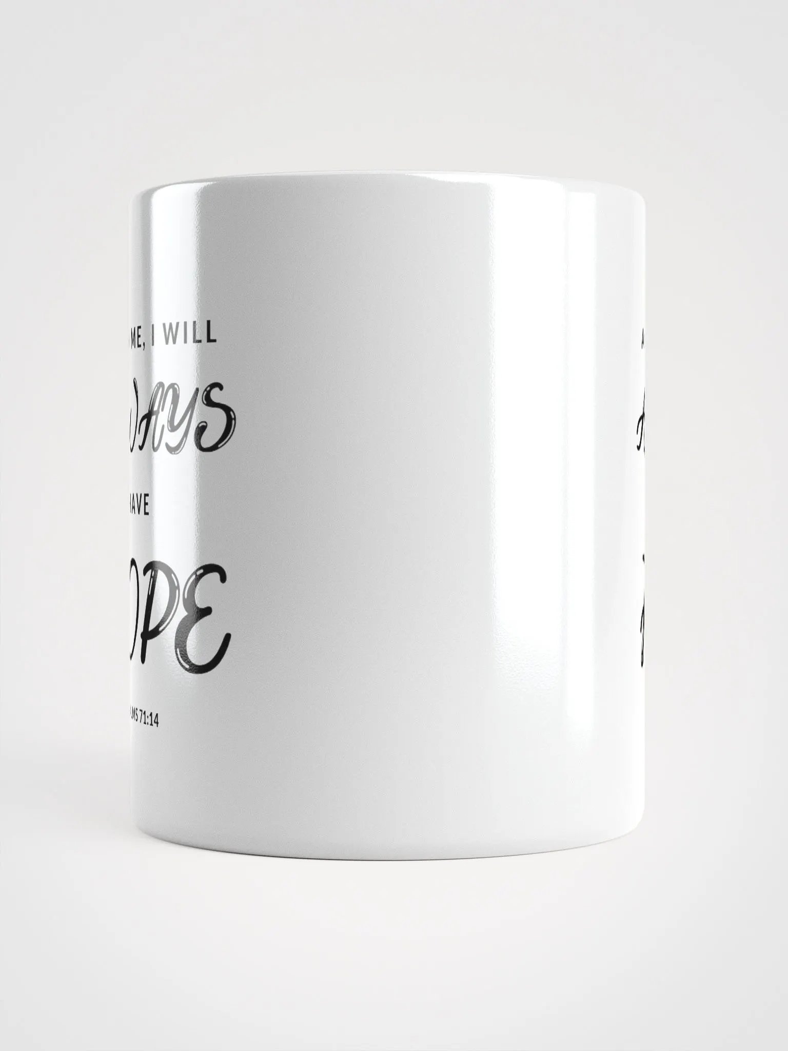 As For Me, I Will Always Have Hope Psalms 71:14 White Glossy Mug 11/15/20oz product image (5)