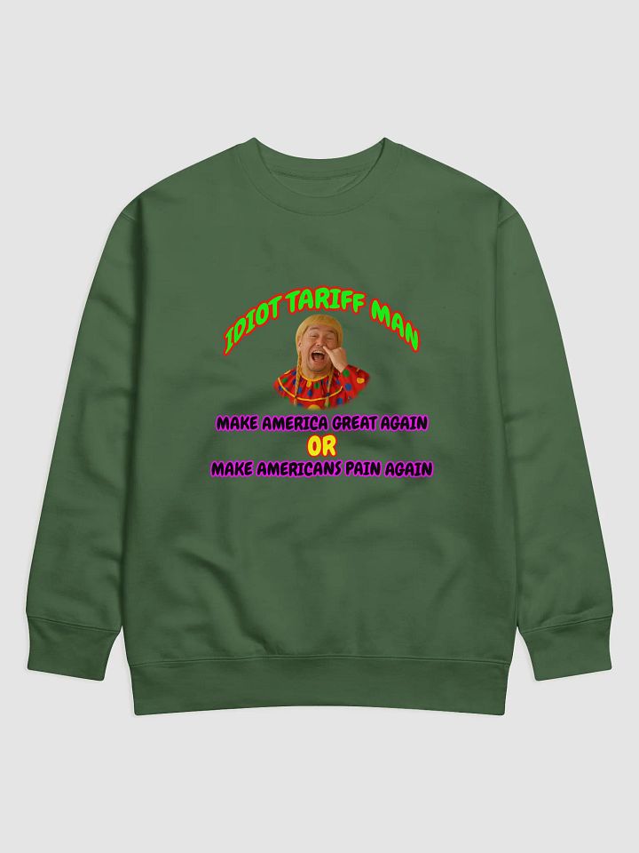 Idiot Tariff Man Satirical Sweatshirt product image (3)