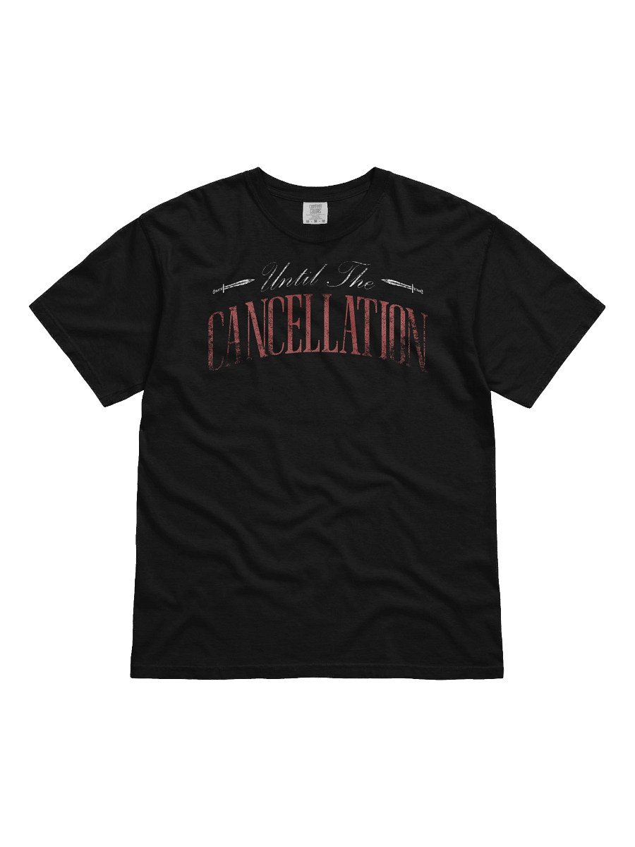 Until the cancellation T-Shirt. product image (1)
