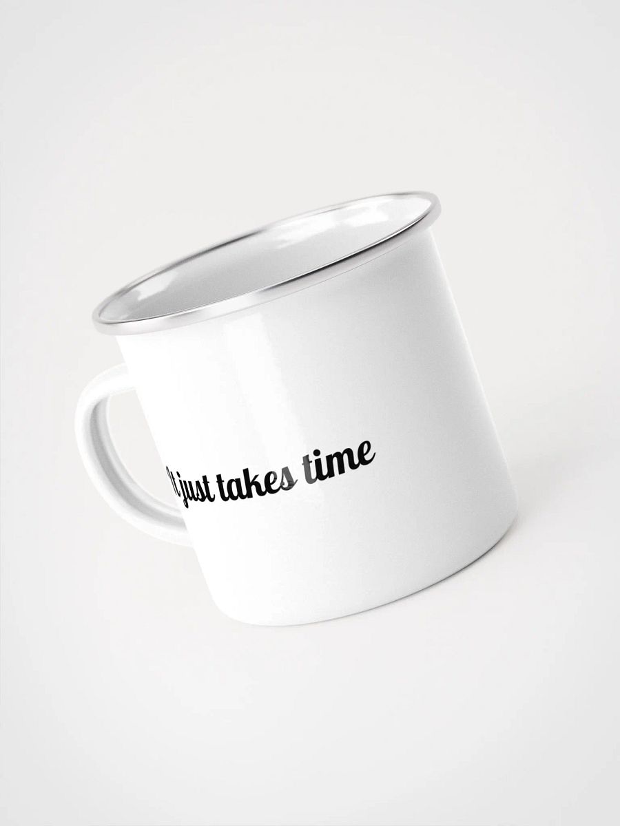 "It just takes time" Enamel Mug (Lefty Flip) product image (4)