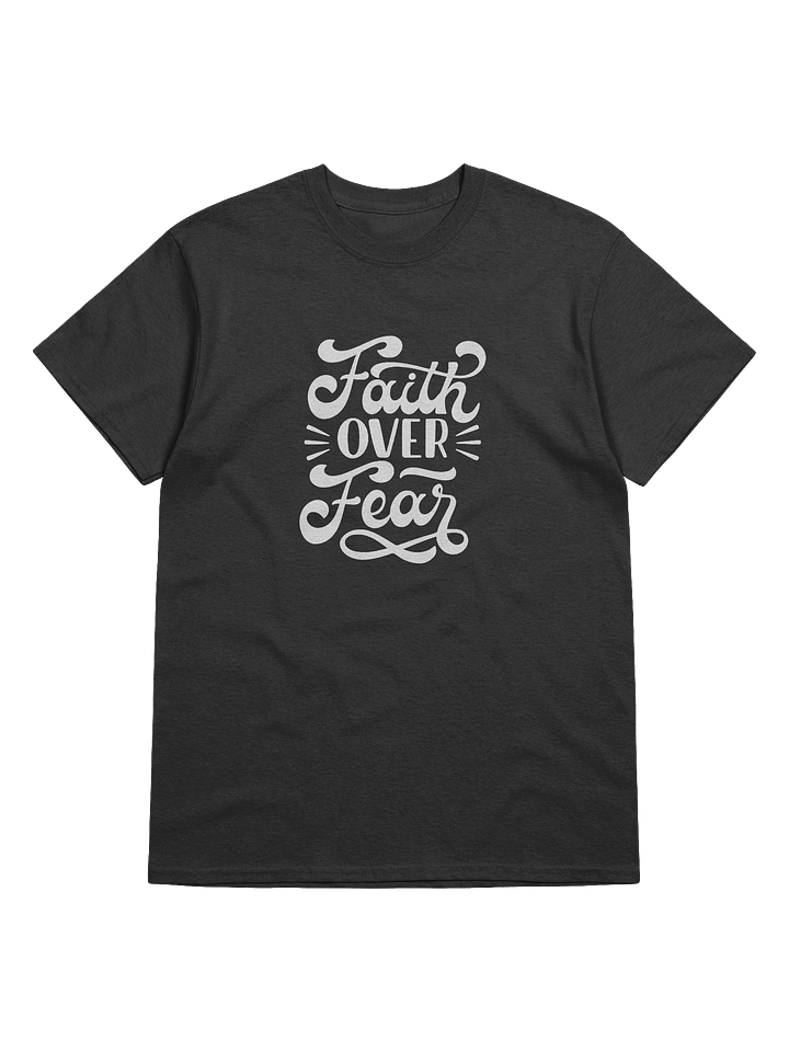 Faith over Fear T-Shirt product image (1)