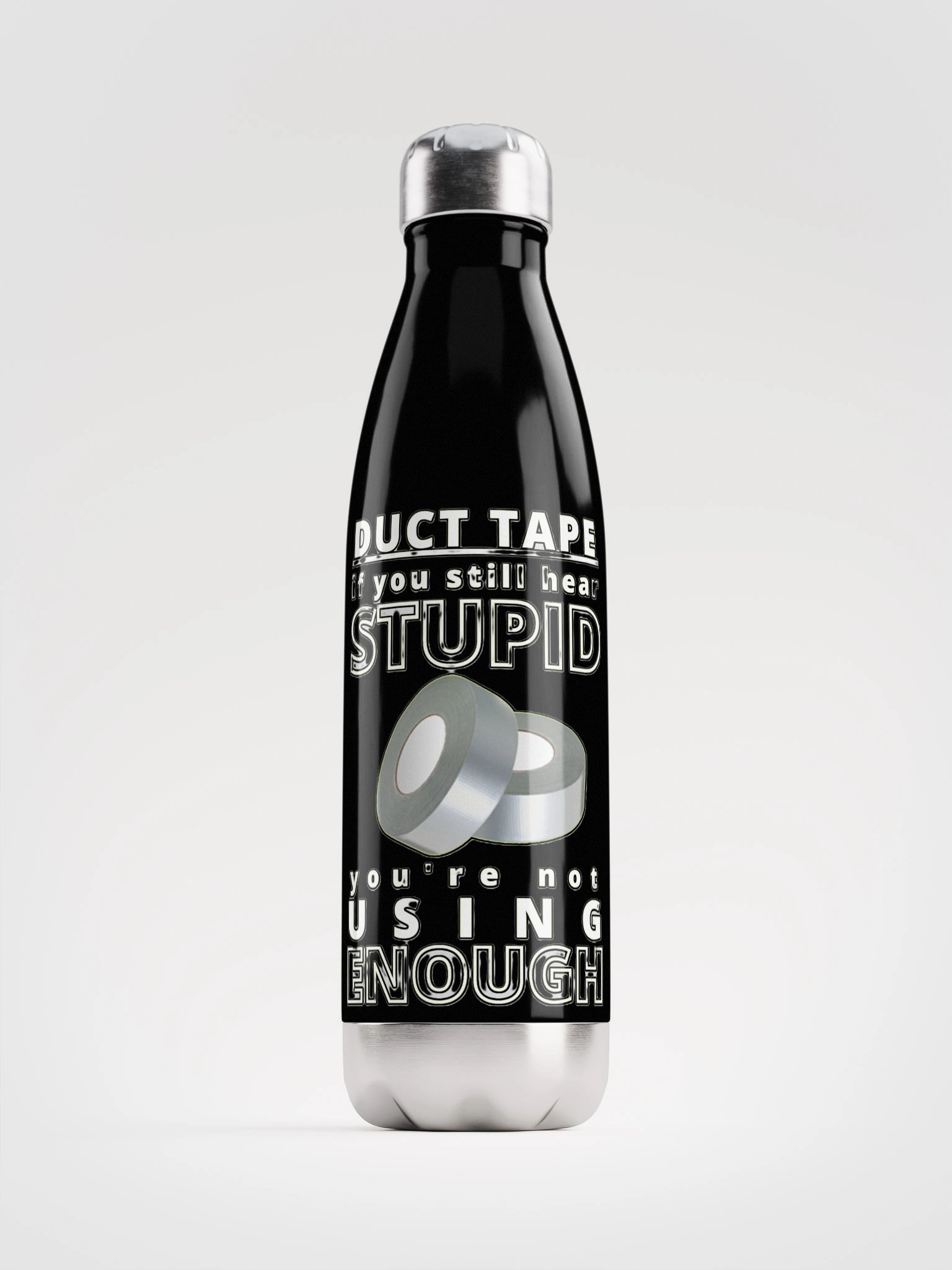 DUCTTAPE : IF YOU STILL HEAR STUPID, YOU'RE NOT USING ENOUGH product image (2)
