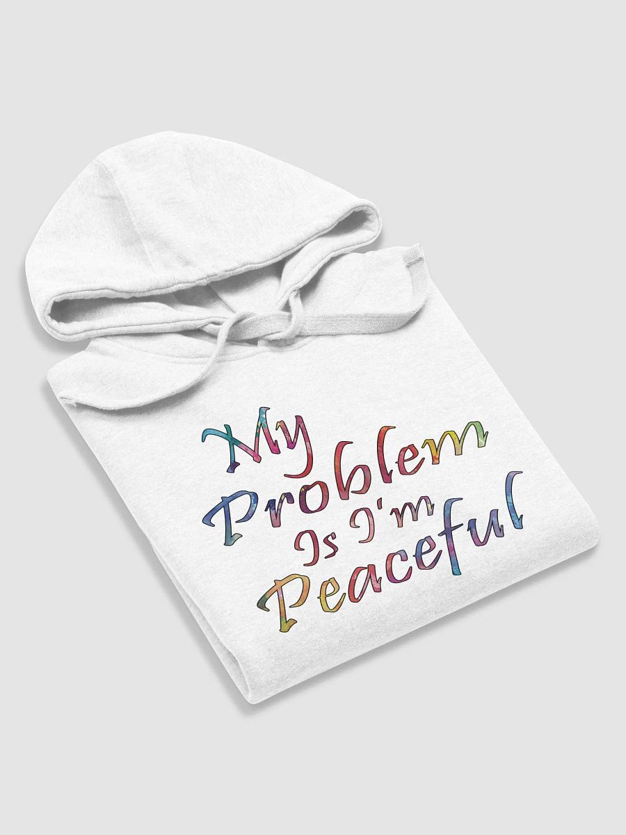 My Problem Is I'm Peaceful - Cotton Heritage Unisex Premium Hoodie product image (4)