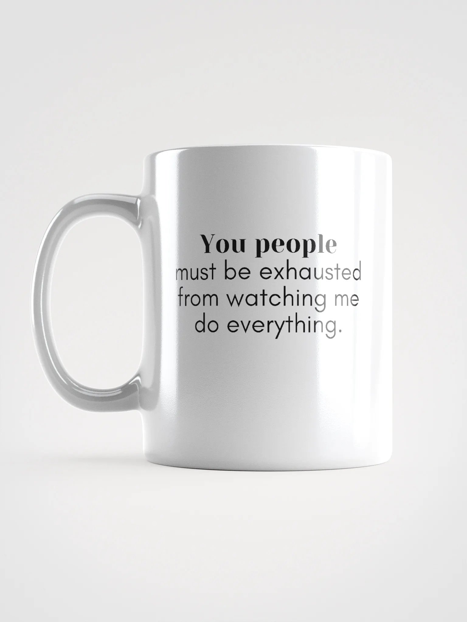 You People Must Be Exhausted Mug product image (1)