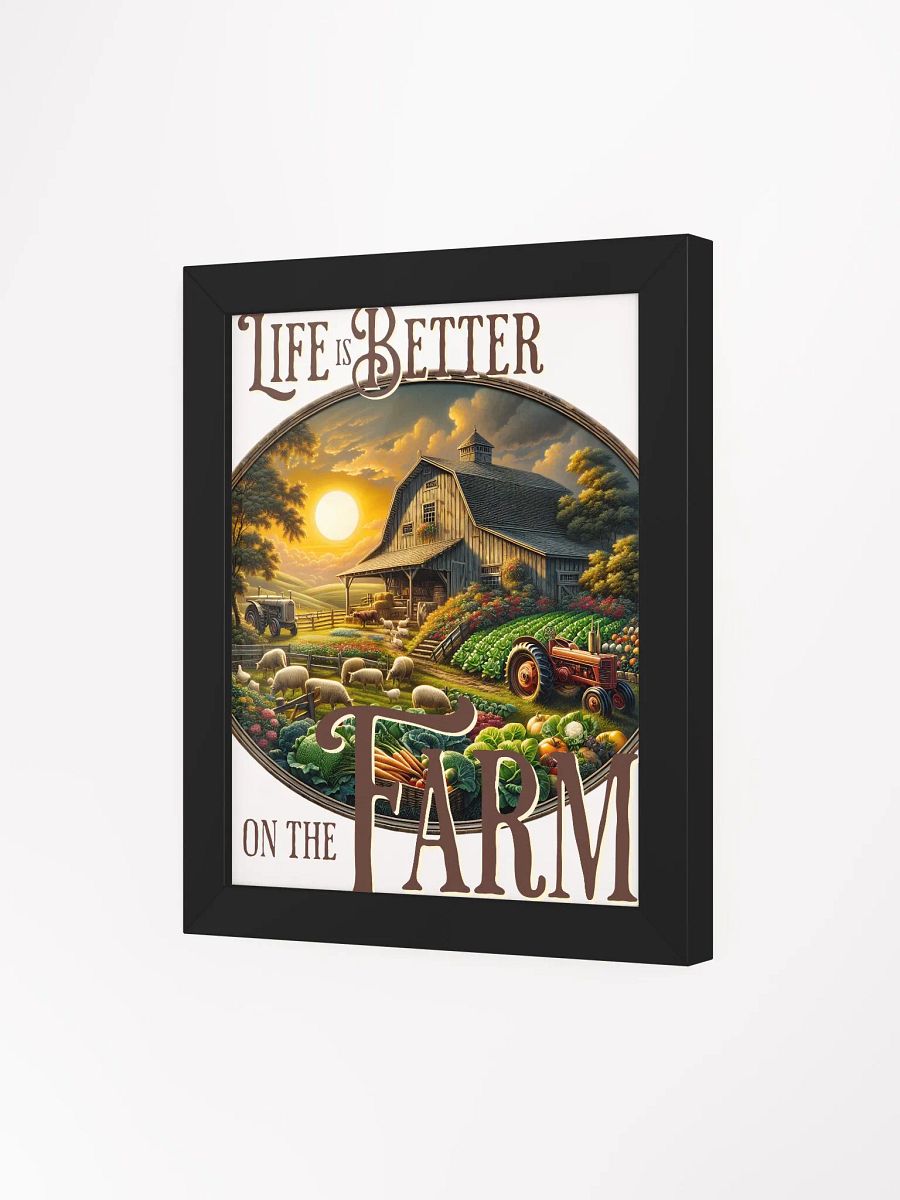 Life is Better on the Farm Framed Poster | Where Simplicity Meets Serenity | A Tribute to the Beauty of Rural Living | Homegrown Happiness | Farm Life, a Life Well Lived product image (3)