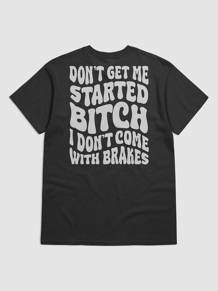 I Don't Come With Brakes Black T-Shirt product image (2)
