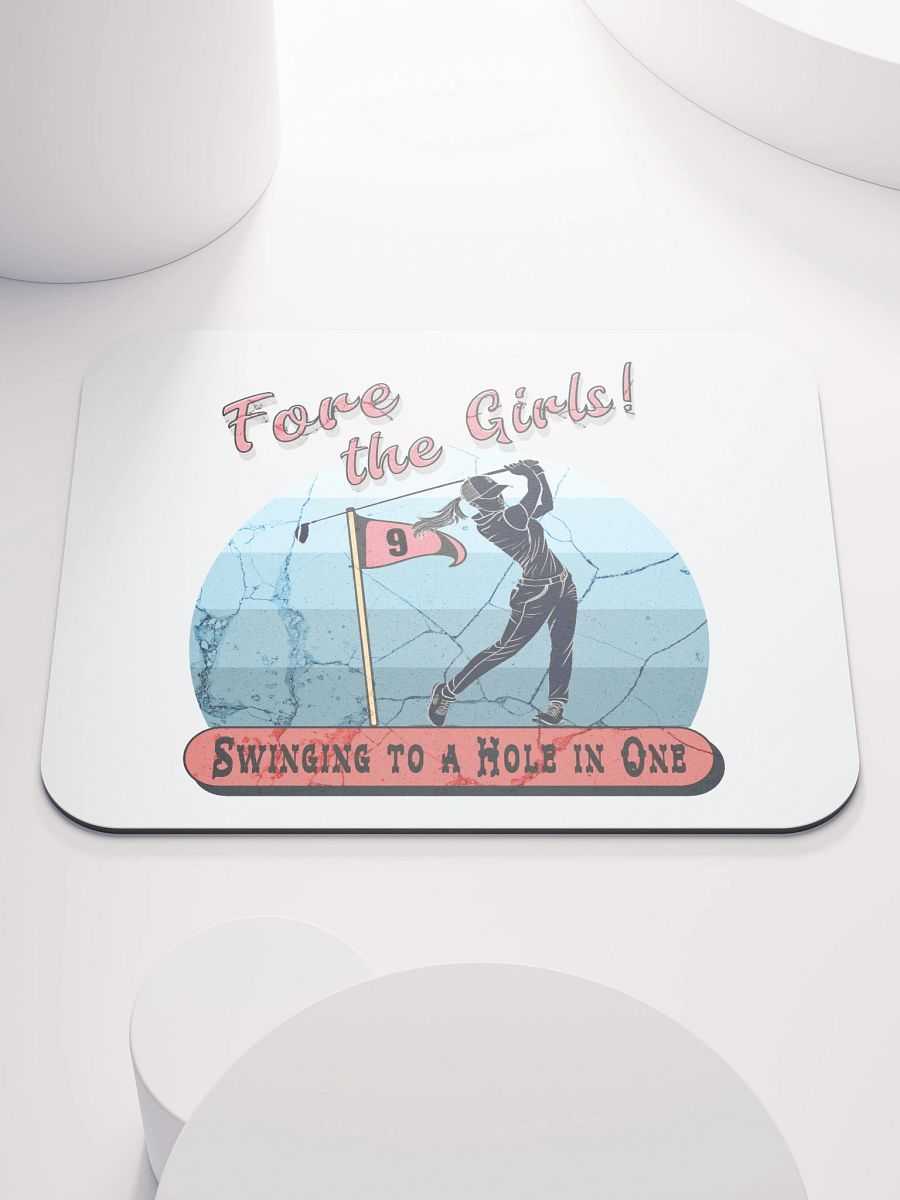 Fore The Girls Swinging To A Hole In One Golfing to Success Mouse Pad product image (2)