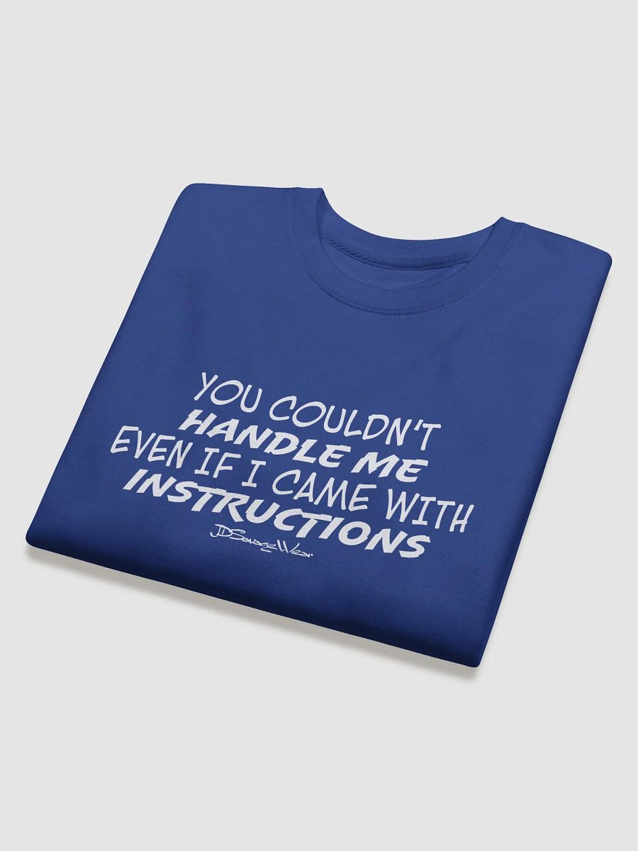 You Couldn't Handle Me Even with Instructions Cotton Heritage Premium Sweatshirt product image (3)