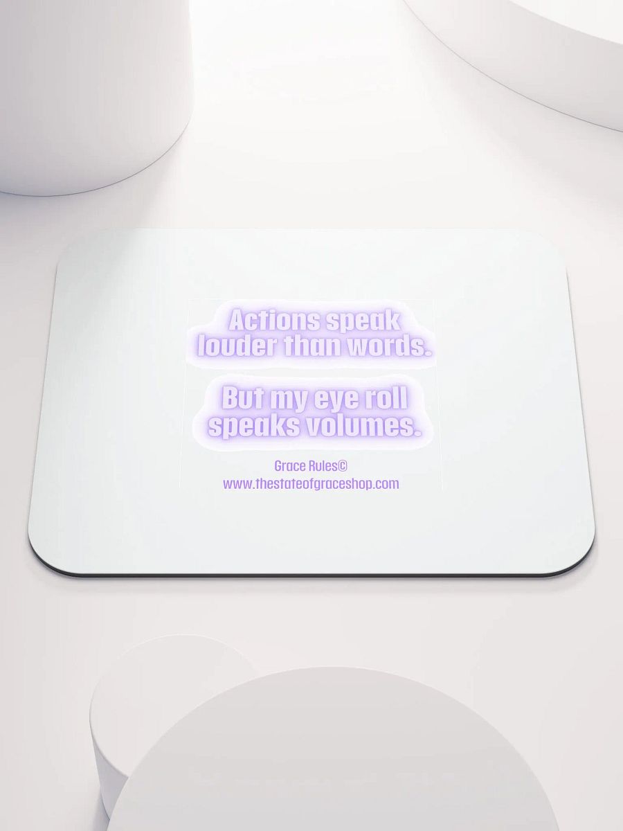 FUNNY DESK MATS 4 U - “Actions speak louder than words. But my eye roll speaks volumes.” product image (1)
