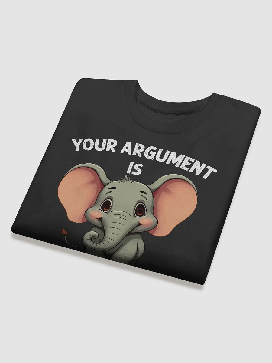 Your Argument Is Irrelephant Premium Sweatshirt product image (4)