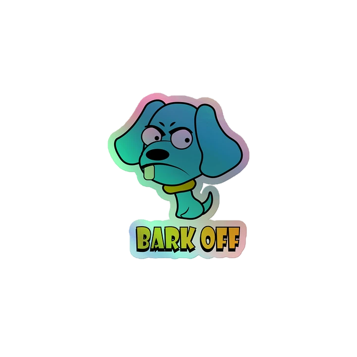 Bark Off Holographic Sticker product image (1)