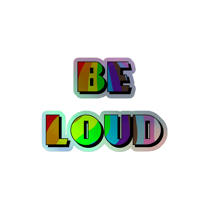 Be Loud Holo Sticker product image (2)