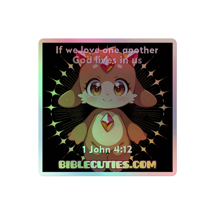 Bible Cuties Isabelle - If we love one another God lives in us Holographic Sticker product image (2)