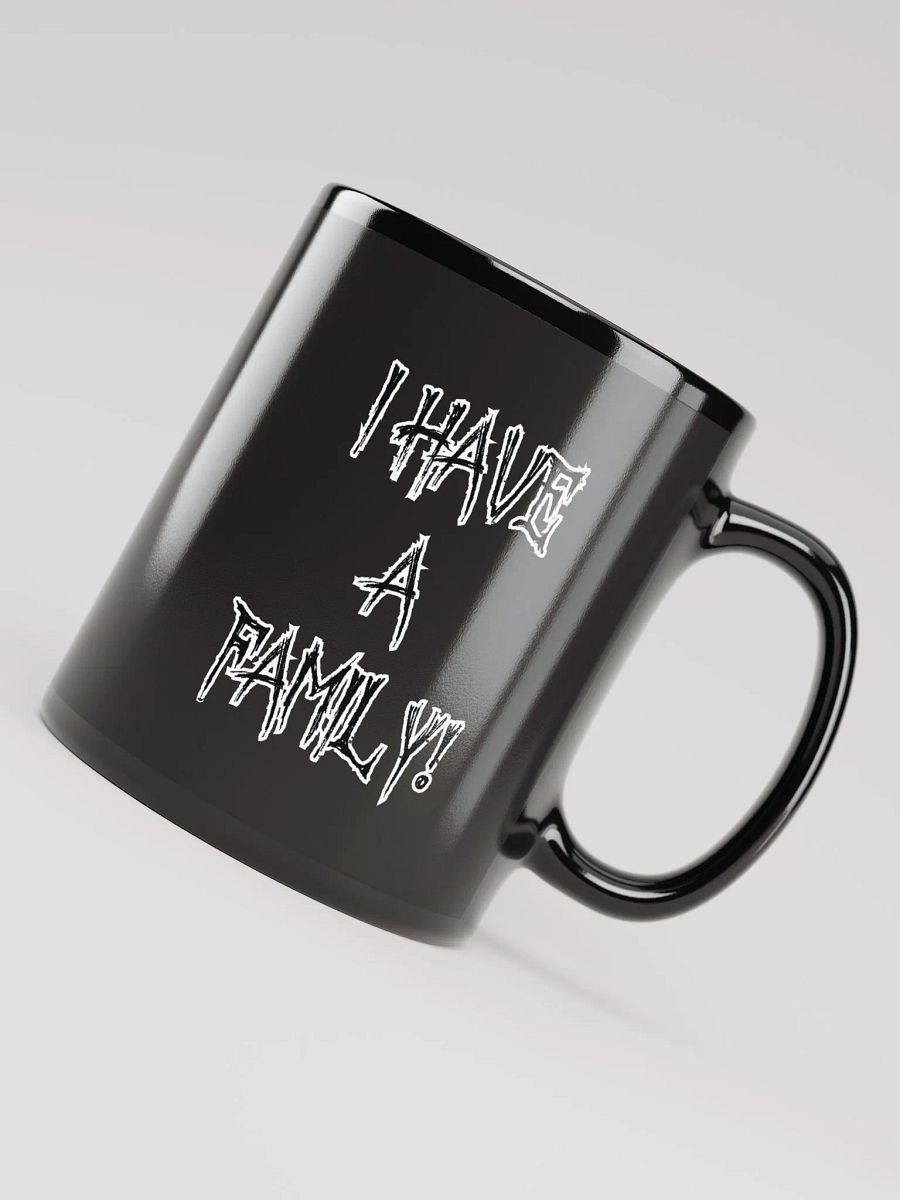 I HAVE A FAMILY! Mug product image (8)