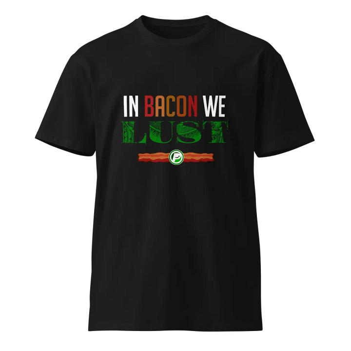 In Bacon We Lust T-Shirt product image (1)
