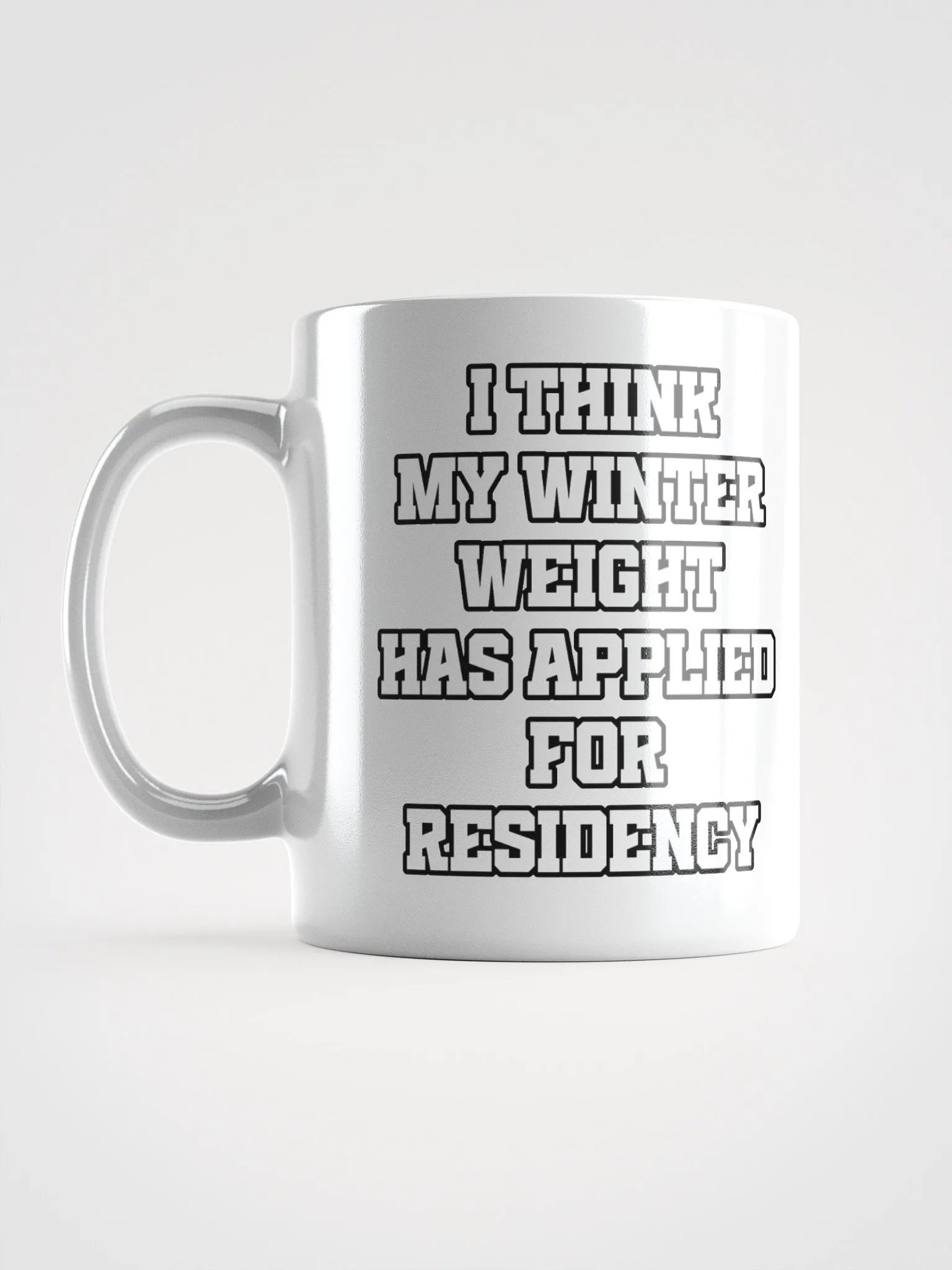 I Think My Winter Weight Has Applied For Residency White Mug product image (8)