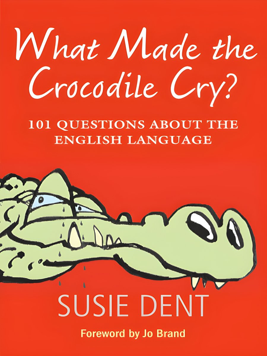 WHAT MADE THE CROCODILE CRY:101 QUESTIONS ABOUT ENGLISH LANGUAGE: 101 Questions about the English Language product image (1)