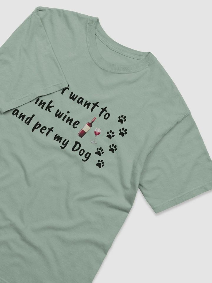 I Just want to Drink Wine and Pet my Dog T-Shirt product image (1)