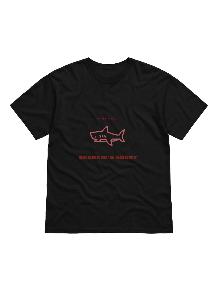 Look out... SHARKIE'S ABOUT T-Shirt product image (1)