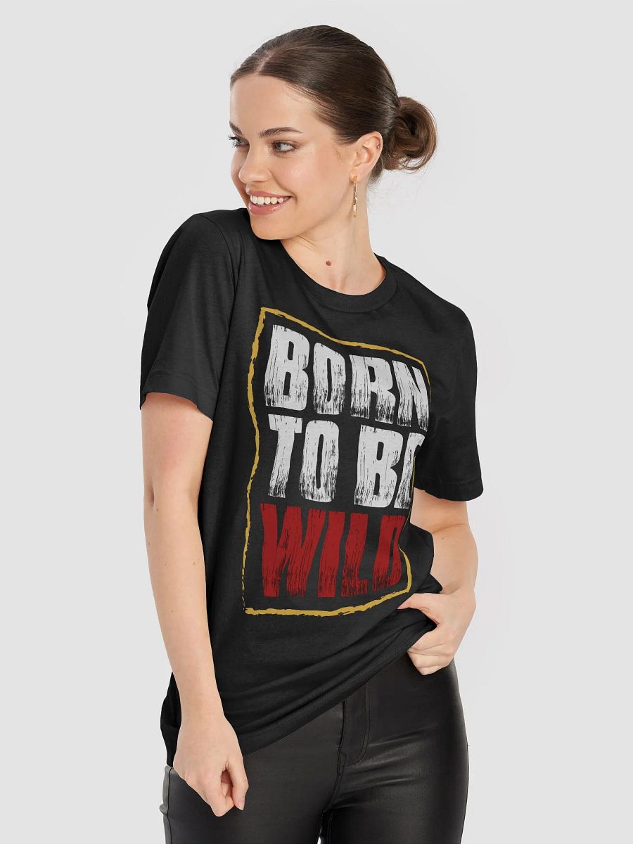 Born to be Wild T-Shirt product image (8)