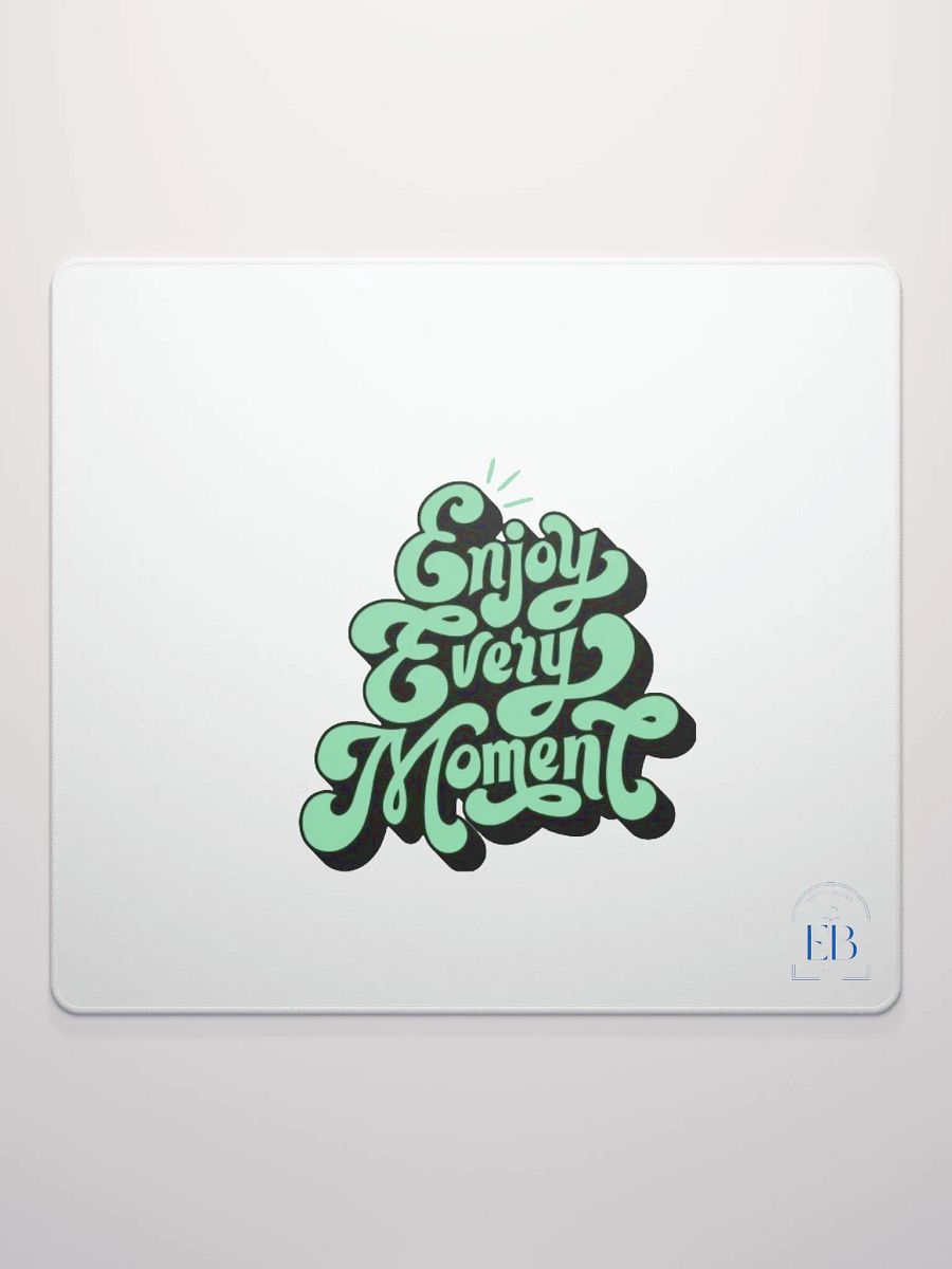 Enjoy Every Moment: Mouse Pad product image (3)
