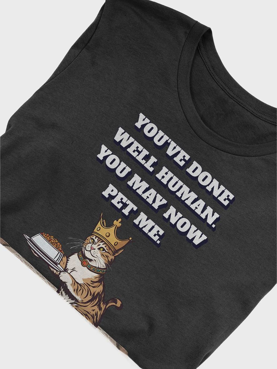 You've Done Well Human. You May Now Pet Me. product image (5)