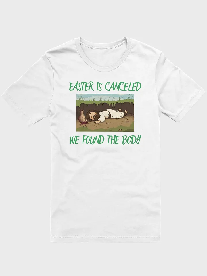 Easter is canceled we found the body T-Shirt product image (1)