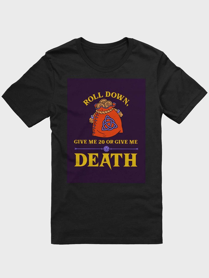 Roll Down Give Me 20 Or Give Me Death TShirt product image (1)