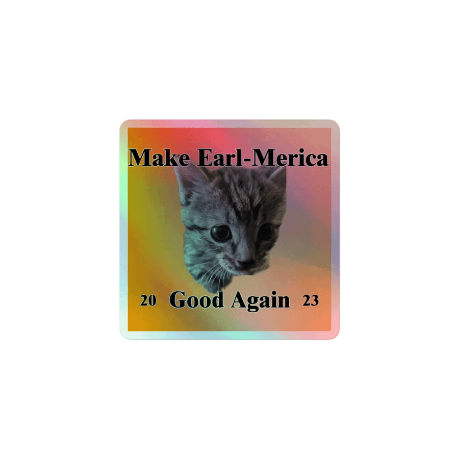 Make Earl-Merica Good Again Holographic Sticker product image (1)