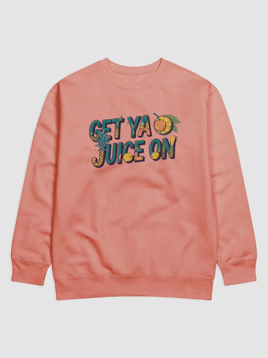 "Get Ya Juice On" Premium Unisex Dusty Rose Sweatshirt product image (3)