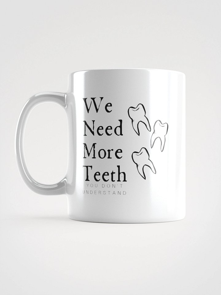 We need more teeth product image (1)
