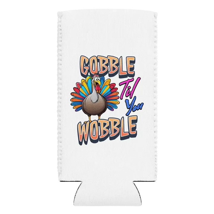 Gobble Til You Wobble Can Cooler product image (2)