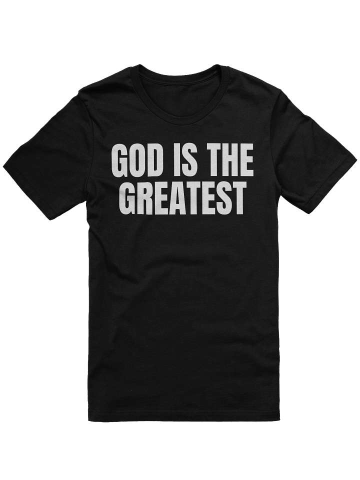 God Is The Greatest T-Shirt product image (2)