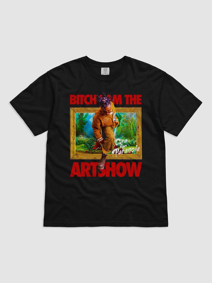 Bitch, I am the Artshow tee product image (1)
