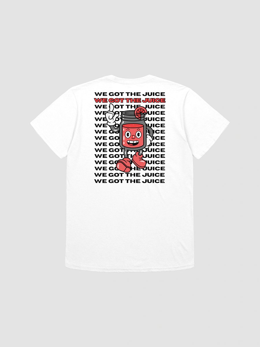 "WE GOT THE JUICE" T-Shirt product image (5)