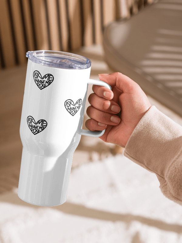 Ask Me About My Dog Travel Mug product image (1)