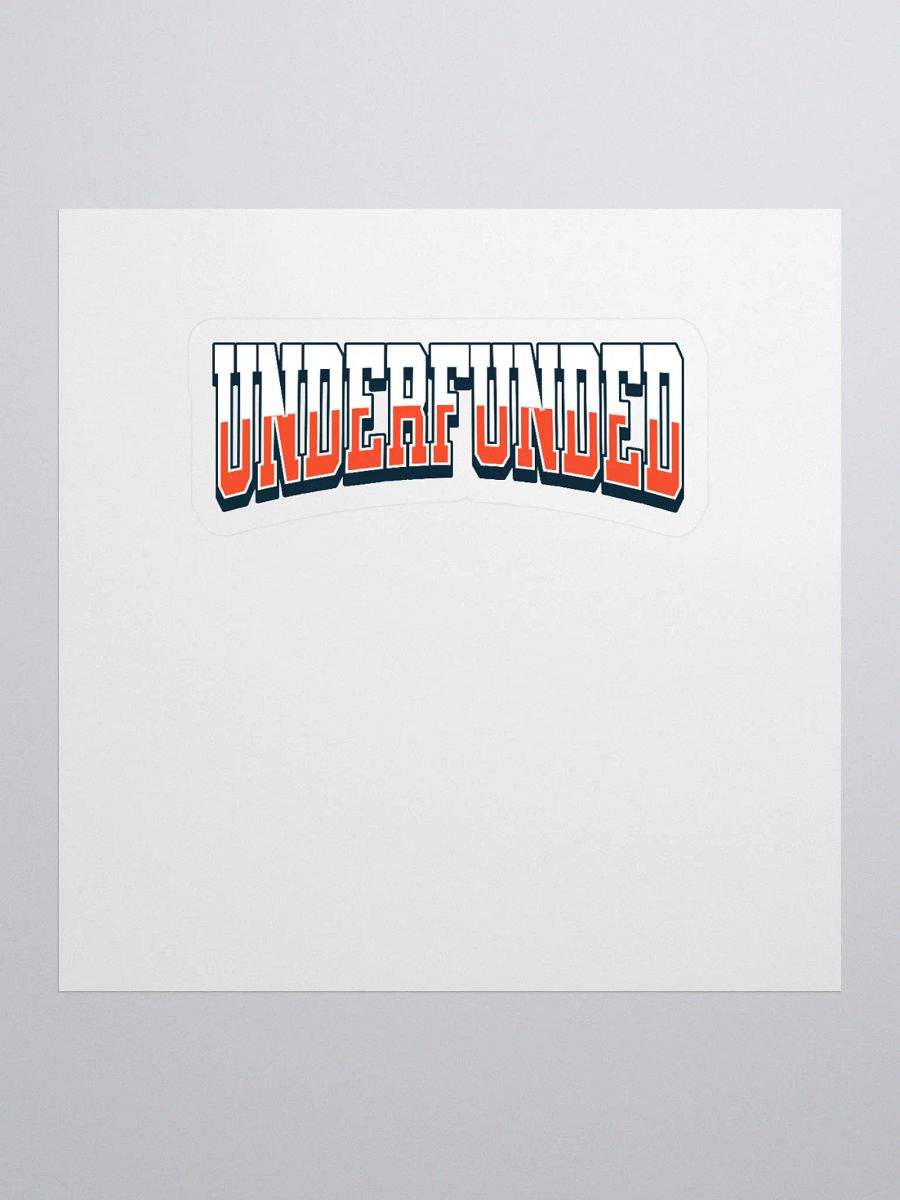 Underfunded - Funny Lifestyle Gift Sticker product image (1)