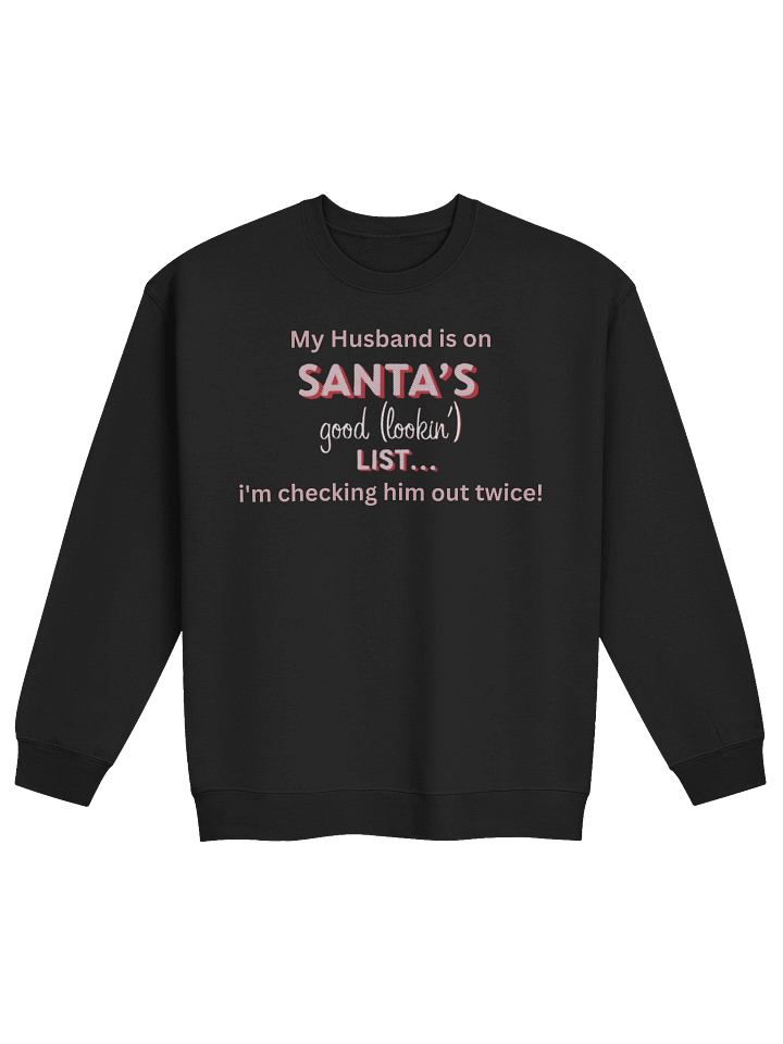 Santa's Good Lookin' List Sweatshirt product image (1)