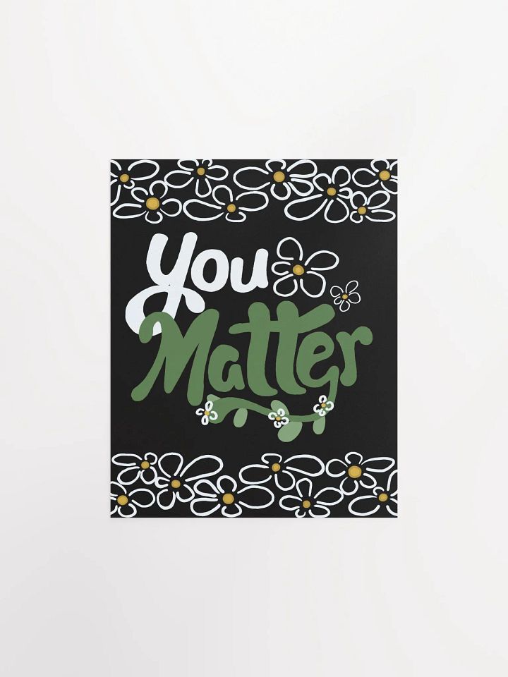 You Matter Flower Poster product image (2)