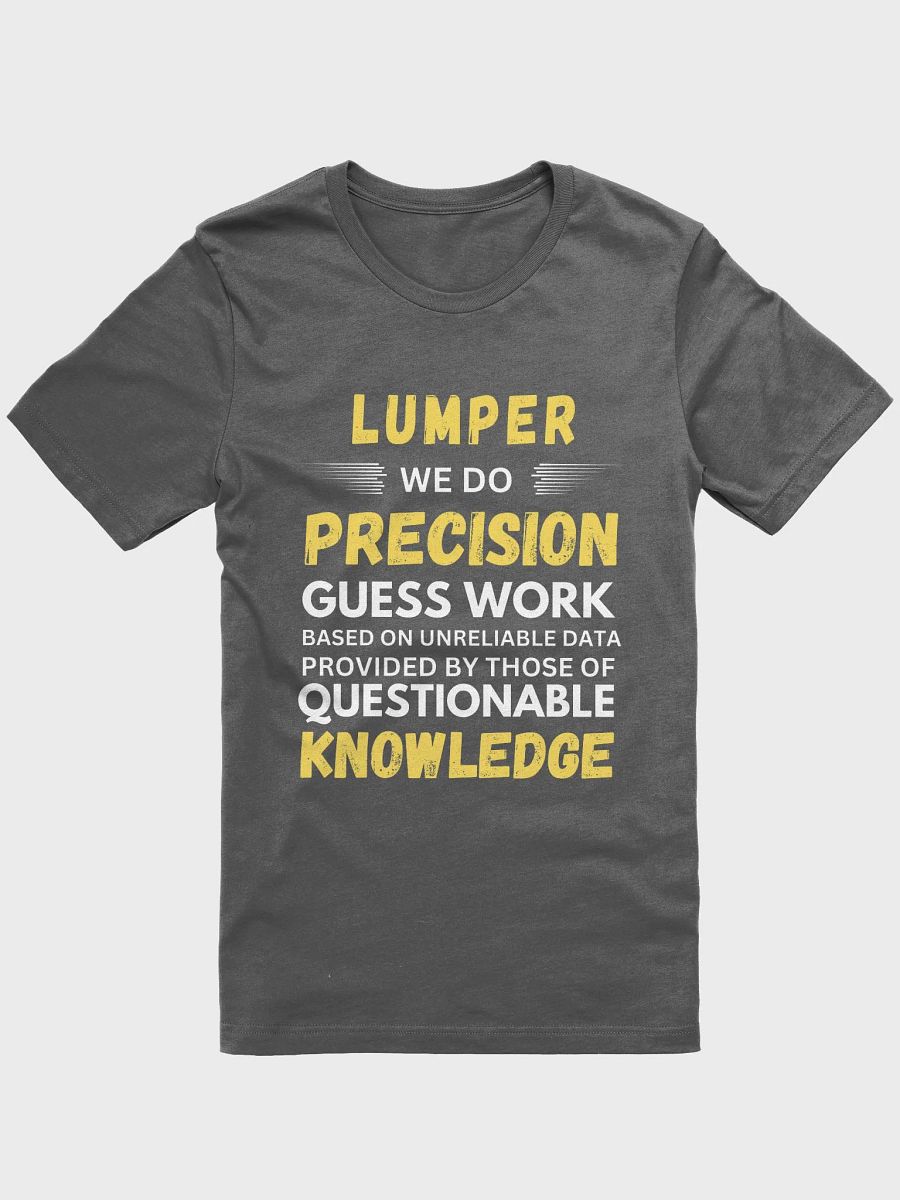 Lumper We Do Precision Guess Work - Unisex T-shirt Bella Canvas 3001 product image (1)