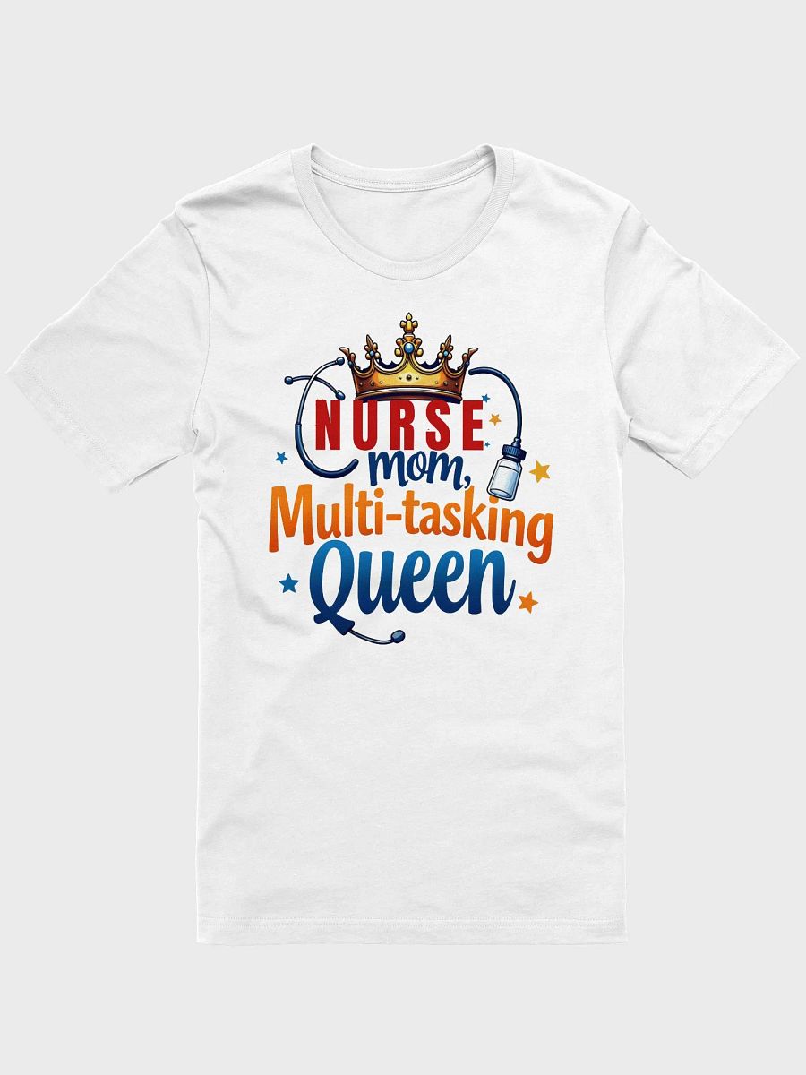Multi-Tasking Queen ,Nurse mom T-Shirt product image (2)
