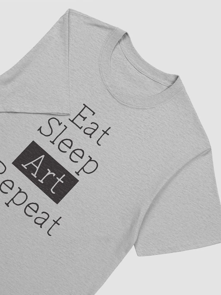 Eat Sleep Art Repeat Unisex T Shirt for Artists product image (2)