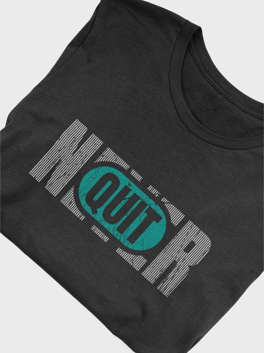 Never Quit T-Shirt product image (5)
