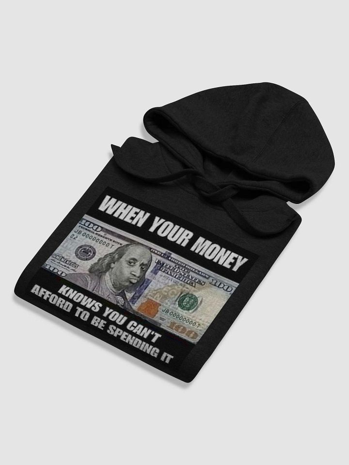 WHEN YOUR MONEY KNOWS YOU CAN'T AFFORD TO SPEND IT product image (1)