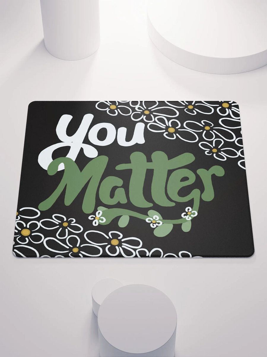 You Matter Flower Mouse Mat product image (1)