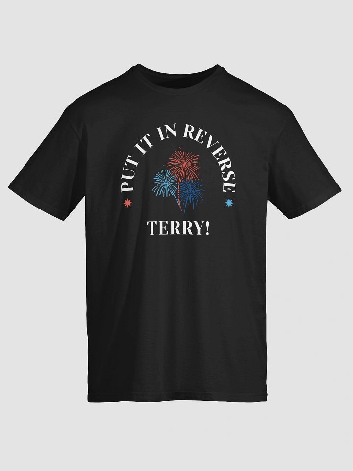 Put It in Reverse, Terry! T-Shirt product image (2)