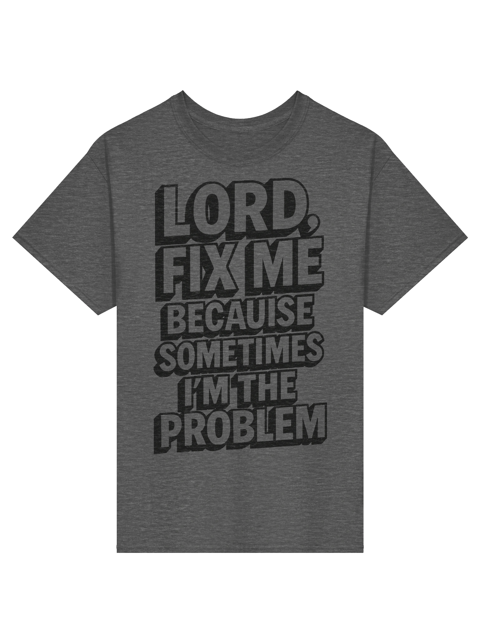 Lord Fix Me Because Sometimes I’m the Problem Christian T-Shirt | Faith-Based Healing & Accountability Shirt product image (8)