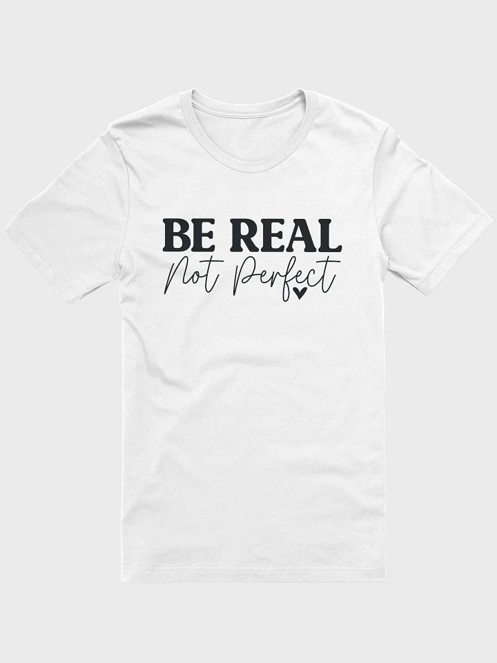 Be Real Not Perfect Tee product image (1)