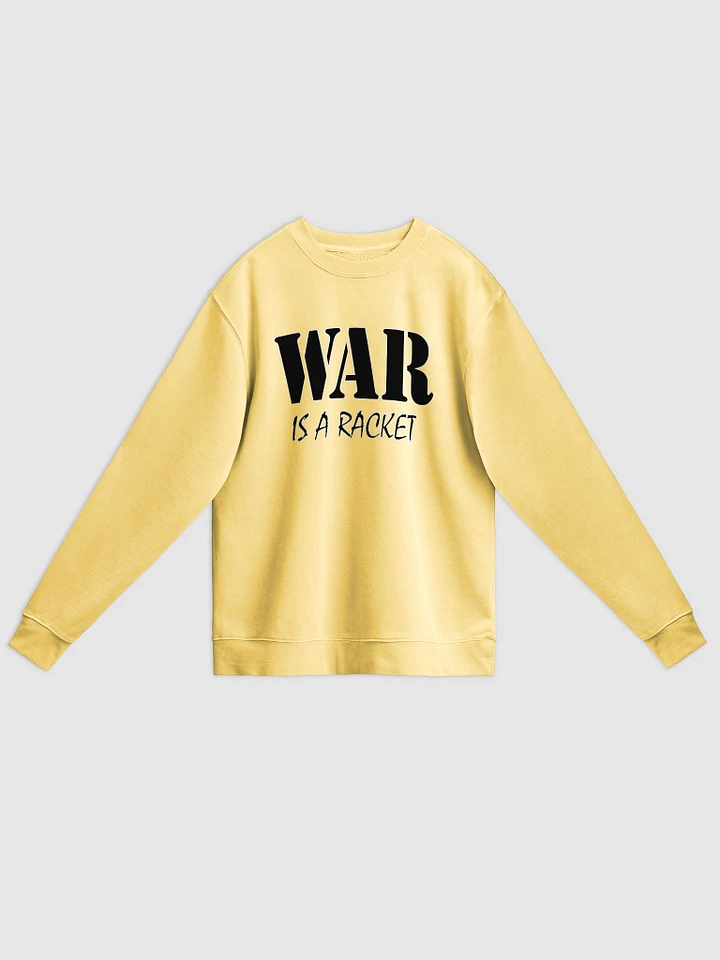 War Is A Racket - Independent Trading Co. Unisex Midweight Pigment Dyed Sweatshirt product image (12)