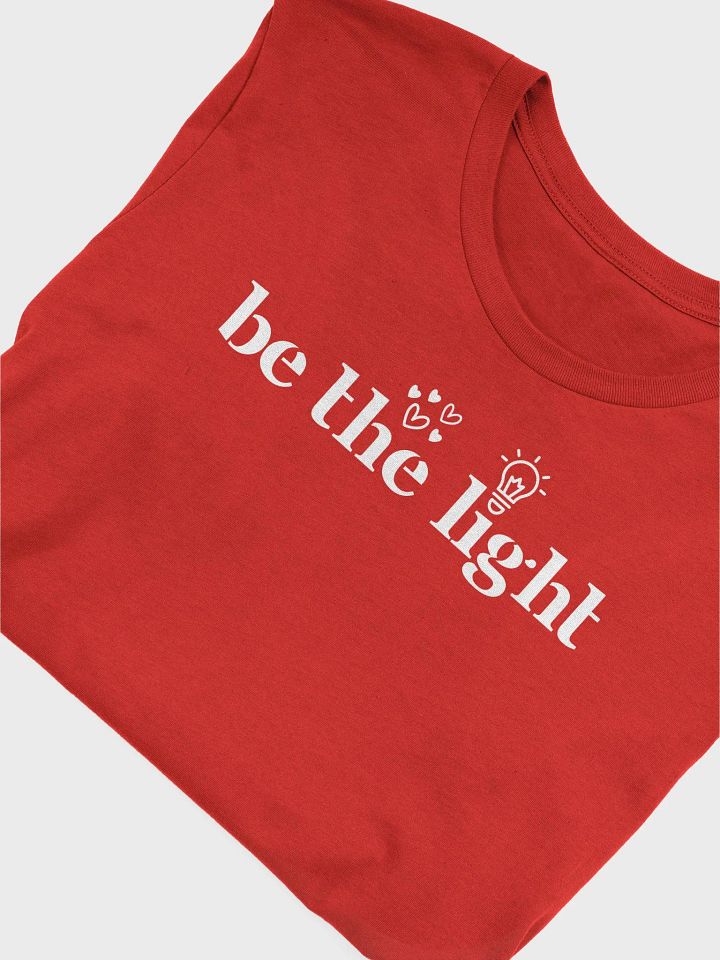 Be the Light Inspirational Unisex Bella Canvas T-Shirt. product image (2)